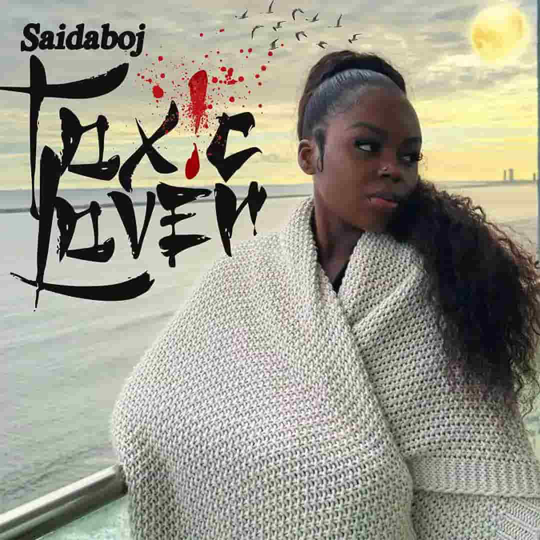 Saidaboj – Toxic lover MP3 | Audio Download